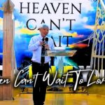 Heaven Can’t Wait to Love You