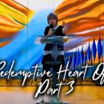 The Redemptive Heart Of God Part 3 “The Elements In God’s Redemptive Process”